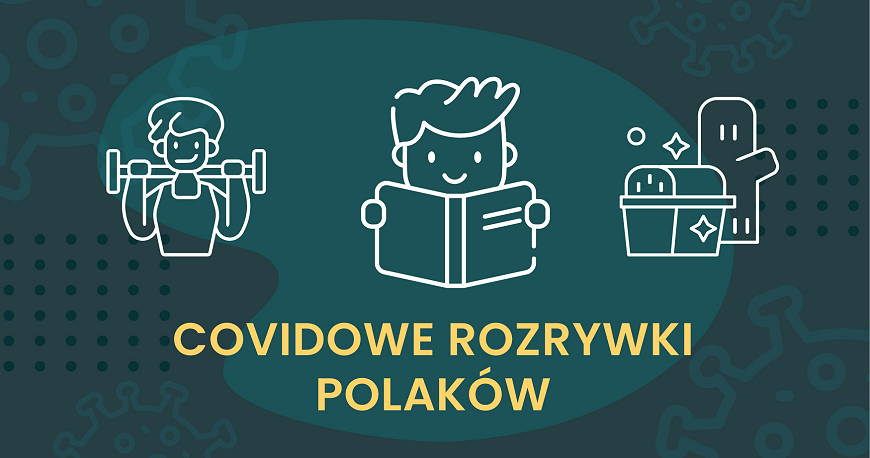 Covidowe rozrywki Polaków. Co się zmieniło po roku pandemii?